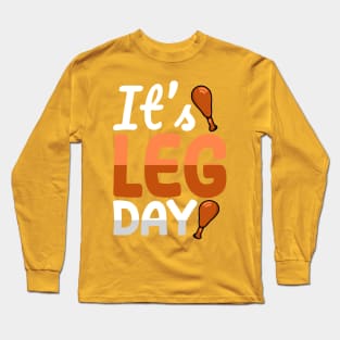 its leg day Long Sleeve T-Shirt